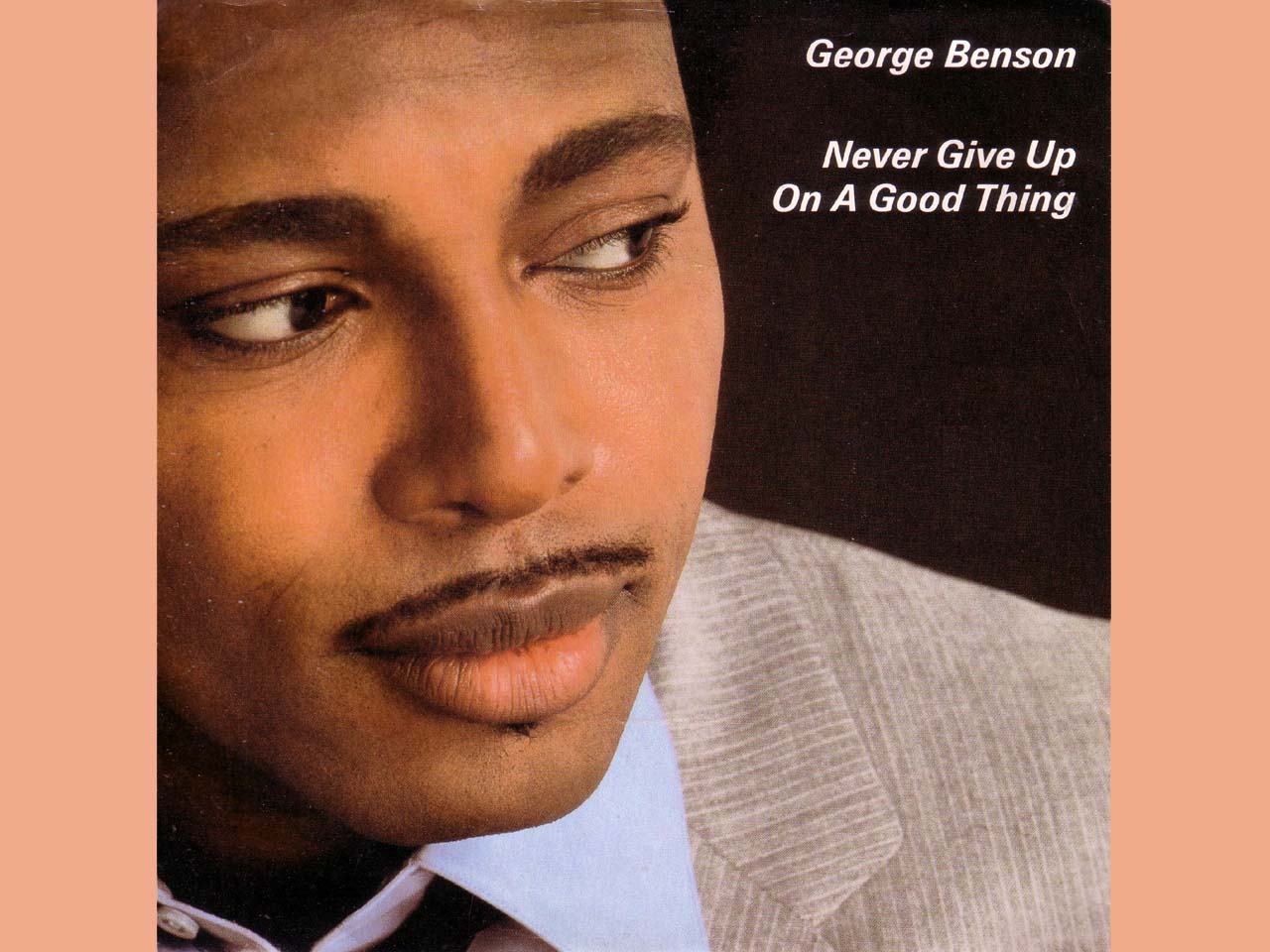 George Benson - Never Give Up On A Good Thing