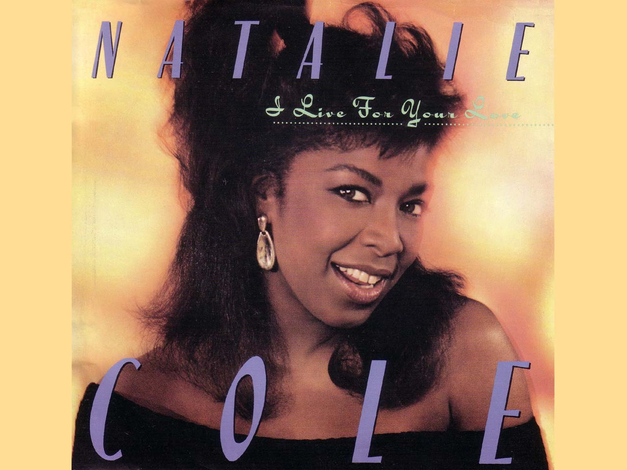 Natalie Cole - I Live For Your Love