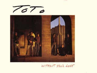 Toto Without Your Love